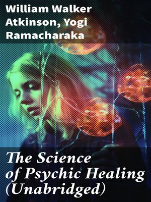 cover image of The Science of Psychic Healing (Unabridged)